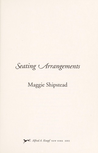 Maggie Shipstead: Seating arrangements (2012, Alfred A. Knopf)