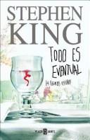 Stephen King: Todo Es Eventual / Everything's Eventual (Paperback, Spanish language, 2004, Plaza y Janes)