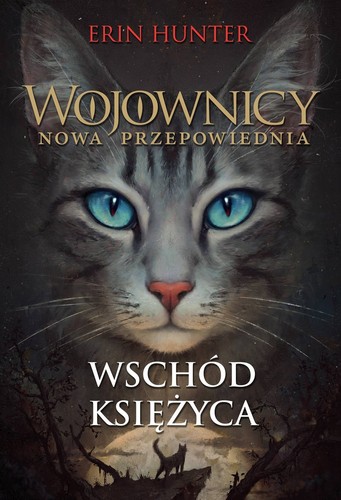 Wojownicy. Nowa przepowiednia. Tom 2. Wschód księżyca (Paperback, Polish language, 2018, Nowa Baśń)