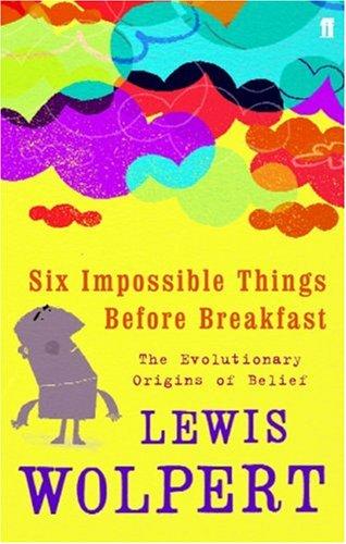 Six Impossible Things Before Breakfast (Paperback, 2007, Faber and Faber)
