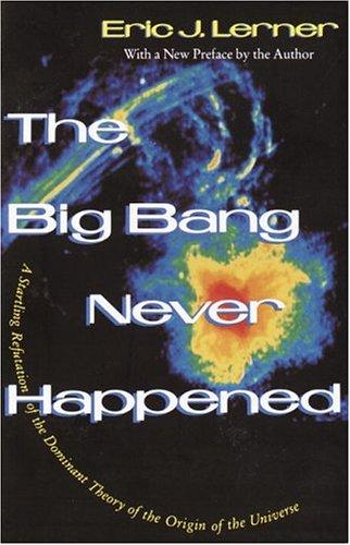 Eric J. Lerner: The big bang never happened (1992, Vintage Books)