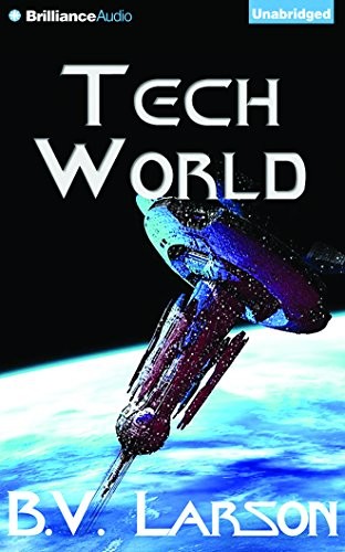 B. V. Larson: Tech World (AudiobookFormat, 2015, Audible Studios on Brilliance Audio)