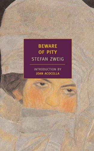 Stefan Zweig: Beware of pity (2006, New York Review Books)