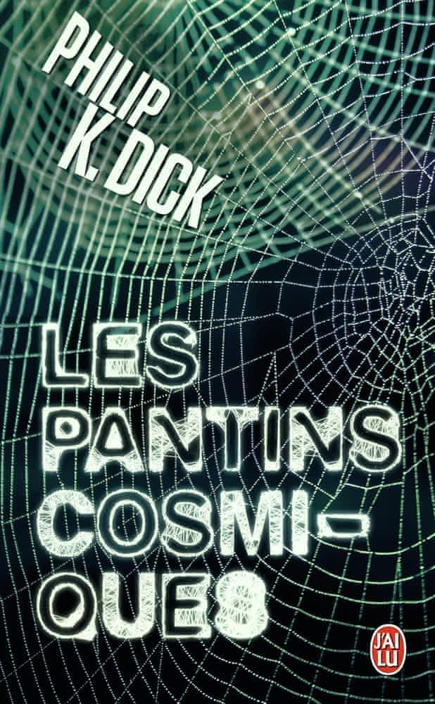 Philip K. Dick: Les pantins cosmiques (French language, 2013)