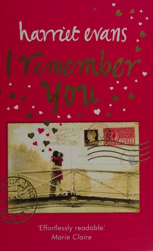 Harriet Evans: I remember you (2009, HarperCollins)