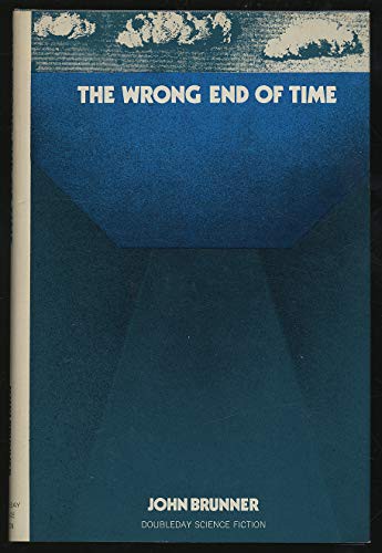 The Wrong End of Time (Hardcover, 1972, Doubleday)
