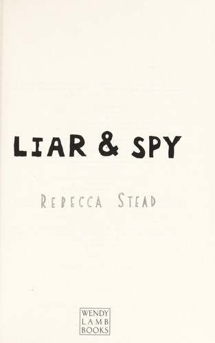 Rebecca Stead: Liar & spy (2012, Wendy Lamb Books)