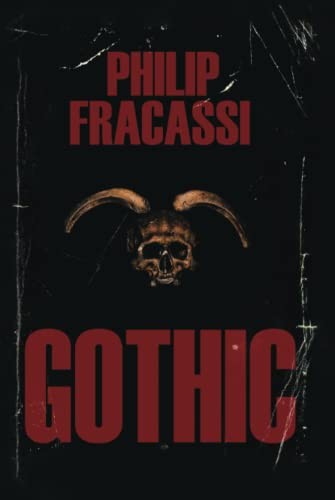 Philip Fracassi: Gothic (Hardcover, 2023, Cemetery Dance Publications)