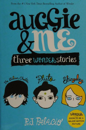 R. J. Palacio: Auggie & Me (Hardcover, 2015, Alfed A. Knopf, Knopf Books for Young Readers)