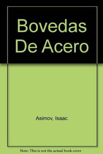 Isaac Asimov: Bovedas De Acero (Paperback, Spanish language, 1979, Lectorum Pubns Inc (J))