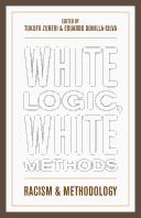 Tukufu Zuberi, Eduardo Bonilla-Silva: White logic, white methods (2008, Rowman & Littlefield Publishers)