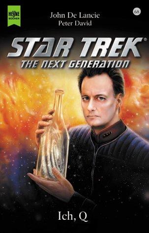 Peter David, John DeLancie: Star Trek. The Next Generation 68. Ich, Q (Paperback, German language, 2000, Heyne)