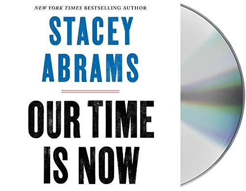 Stacey Abrams: Our Time Is Now (AudiobookFormat, 2020, Macmillan Audio)