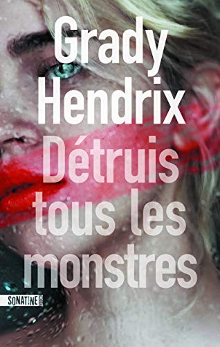 Détruire tous les monstres (Paperback, 2020, SONATINE)