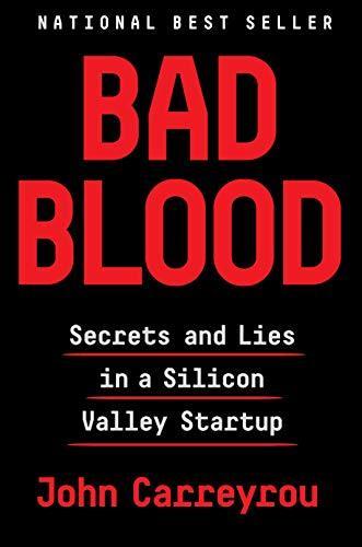John Carreyrou: Bad Blood: Secrets and Lies in a Silicon Valley Startup (Hardcover, 2018, Knopf)