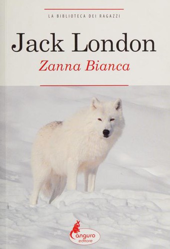 Jack London: Zanna Bianca (Italian language, 2011, Canguro editore)