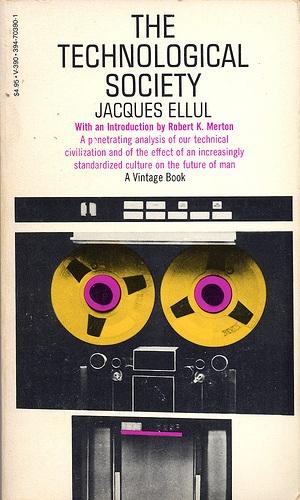 Jacques Ellul: The Technological Society (Paperback, 1964, Vintage Books)