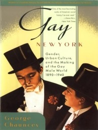 George Chauncey: Gay New York (Hardcover, 1994, Basic Books)