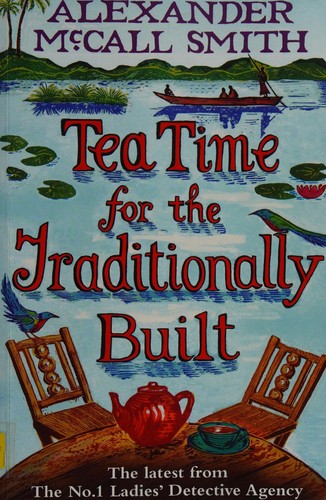 Alexander McCall Smith: Tea time for the traditionally built (2009, Windsor)