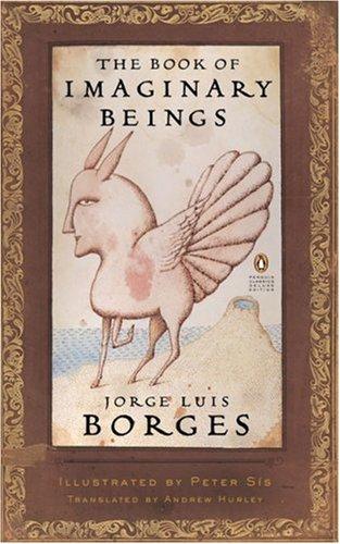 The Book of Imaginary Beings (Penguin Classics Deluxe Edition) (2006, Penguin Classics)