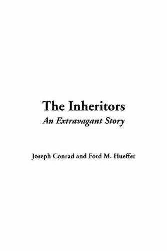 Joseph Conrad, Ford Madox Ford: Inheritors (Paperback, 2005, IndyPublish.com)