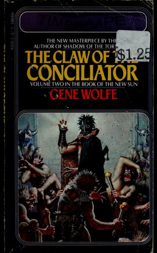 Gene Wolfe: The claw of the conciliator (1981, Timescape Books)