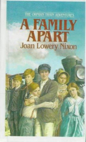 Joan Lowery Nixon: A Family Apart (Orphan Train Adventures) (Hardcover, 1999, Tandem Library, Turtleback)