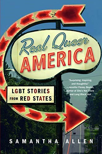 Samantha Allen: Real Queer America (Hardcover, 2019, Little, Brown and Company)