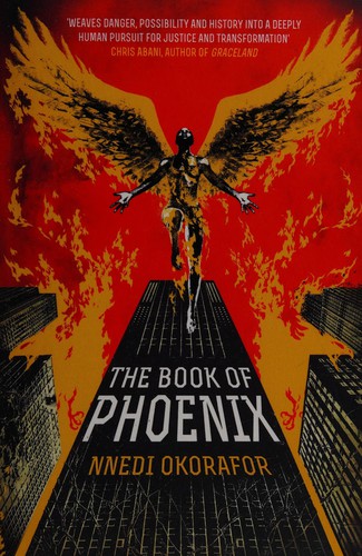 Nnedi Okorafor: The Book of Phoenix (Who Fears Death, #0) (2015)