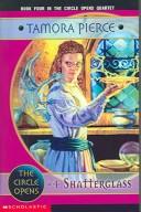 Tamora Pierce: Shatterglass (Circle Opens (Paperback)) (Hardcover, 2004, Turtleback Books Distributed by Demco Media)