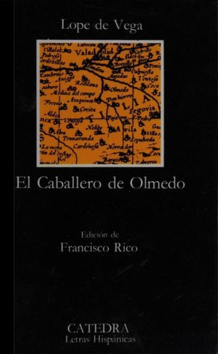 Lope de Vega: El caballero de Olmedo (Paperback, Spanish language, 2000, Cátedra)