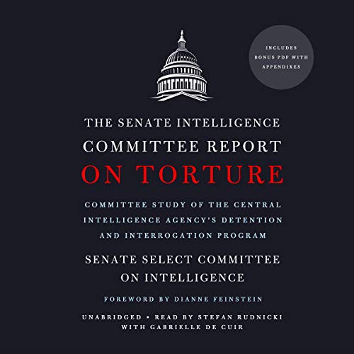 Senate Select Committee on Intelligence: The Senate Intelligence Committee Report on Torture (AudiobookFormat, 2019, Blackstone Publishing)