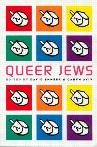 David Shneer, Caryn Aviv: Queer Jews (2002, Routledge)