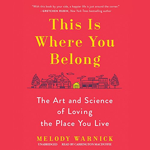 Melody Warnick: This Is Where You Belong (AudiobookFormat, 2016, Blackstone Audio, Inc., Blackstone Audiobooks)