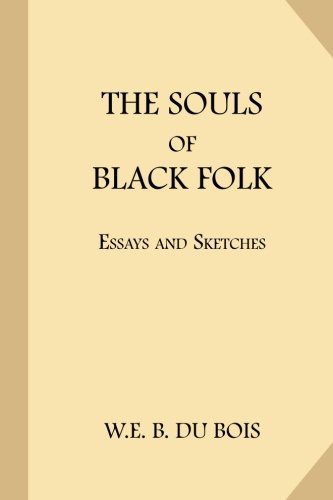 The Souls of Black Folk (Paperback, 2017, CreateSpace Independent Publishing Platform, Createspace Independent Publishing Platform)