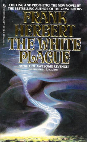 Frank Herbert: White Plague Can (1983, Berkley)