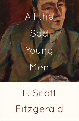 F. Scott Fitzgerald: All the Sad Young Men (2022, Open Road Integrated Media, Inc.)