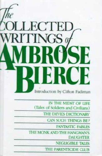 Ambrose Bierce: The Collected Writings of Ambrose Bierce (Hardcover, 1999, Replica Books)