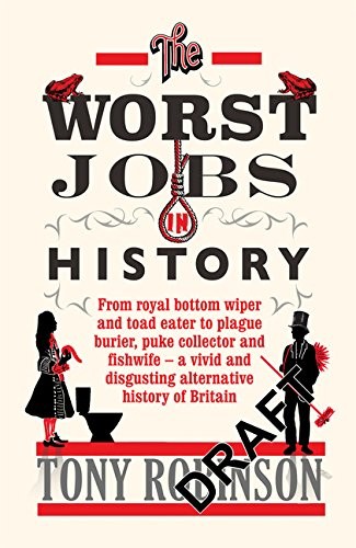 Sir Tony Robinson: The Worst Jobs in History (Paperback, 2017, Pan Macmillan)