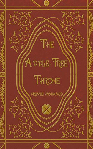 Premee Mohamed (duplicate): The Apple-Tree Throne (EBook, 2018)