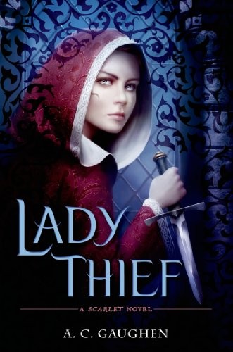 Lady Thief: A Scarlet Novel (2014, Walker Childrens)