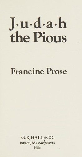 Francine Prose: Judah the pious (1986, G.K. Hall)