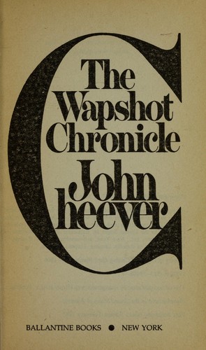 John Cheever: The Wapshot Chronicle (Paperback, 1986, Ballantine Books)