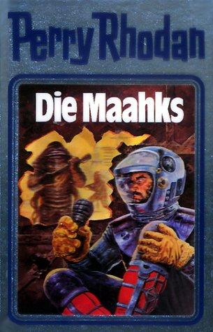 H. G. Ewers, K. H. Scheer, William Voltz, Kurt Mahr: Die Maahks (Hardcover, German language, 2000, Verlagsunion Pabel Moewig KG Moewig, Neff Hestia)