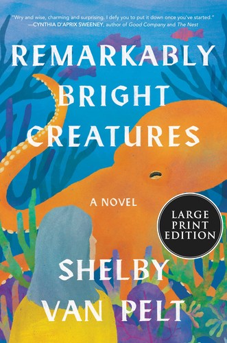 Remarkably Bright Creatures (2022, HarperCollins Publishers)