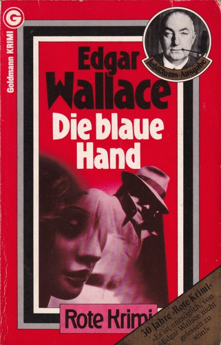 Edgar Wallace, Richard Horatio Edgar Wallace: Die blaue Hand (German language, 1982, Wilhelm Goldmann Verlag)