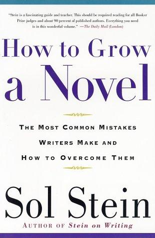 Sol Stein: How to Grow a Novel (Paperback, 2002, St. Martin's Griffin)