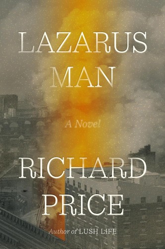 Richard Price: Lazarus Man (2024, Farrar, Straus & Giroux)