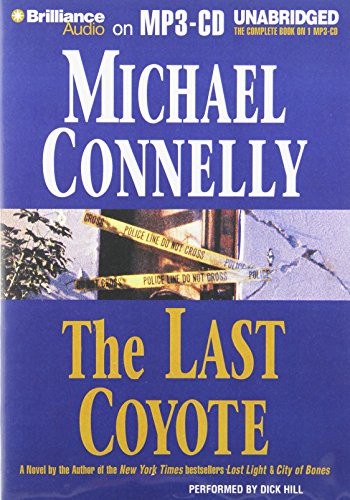 Dick Hill, Michael Connelly: The Last Coyote (AudiobookFormat, 2012, Brilliance Audio)