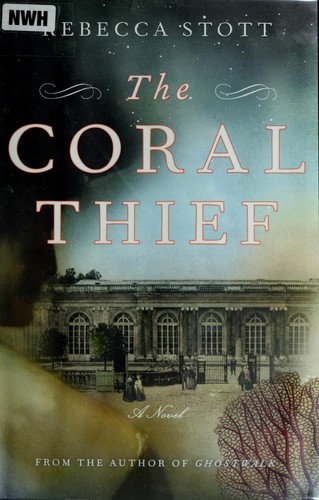 Rebecca Stott: The coral thief (2009, Spiegel & Grau)